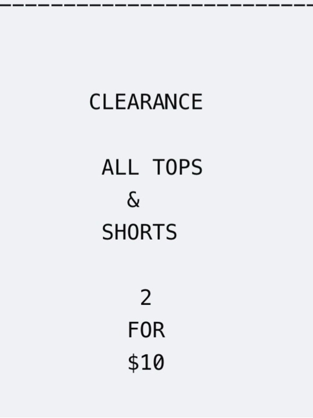 All tops and shorts 2 for $10